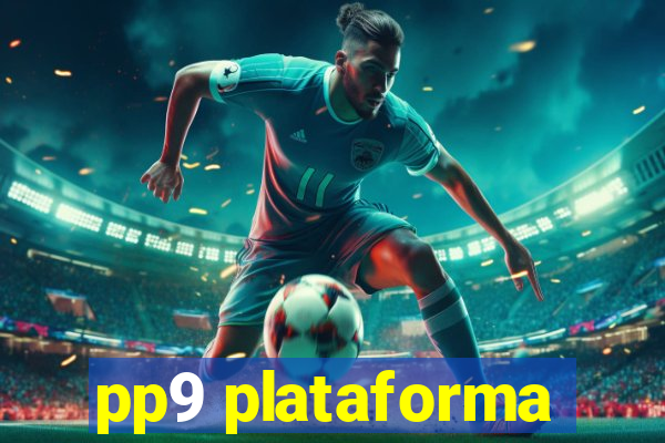 pp9 plataforma